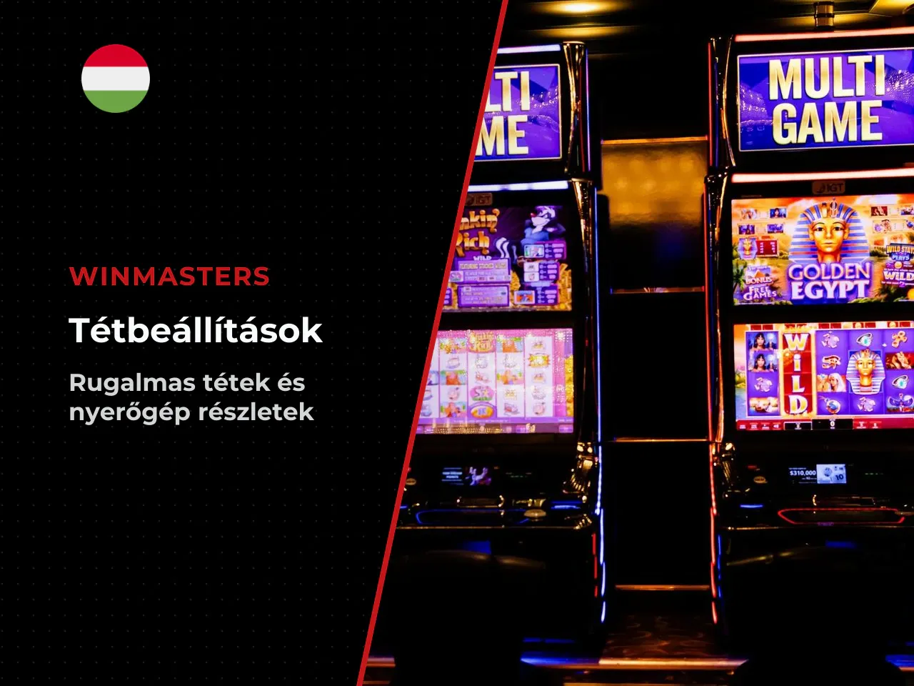 A tétbeállítások rugalmasak. A bet mértéke