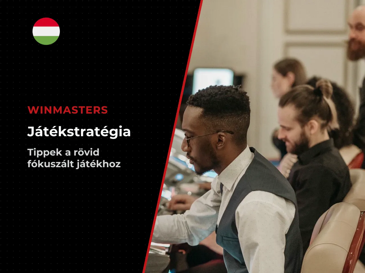 Gyakorlati stratégia rövid játékmenetekhez. A magas
